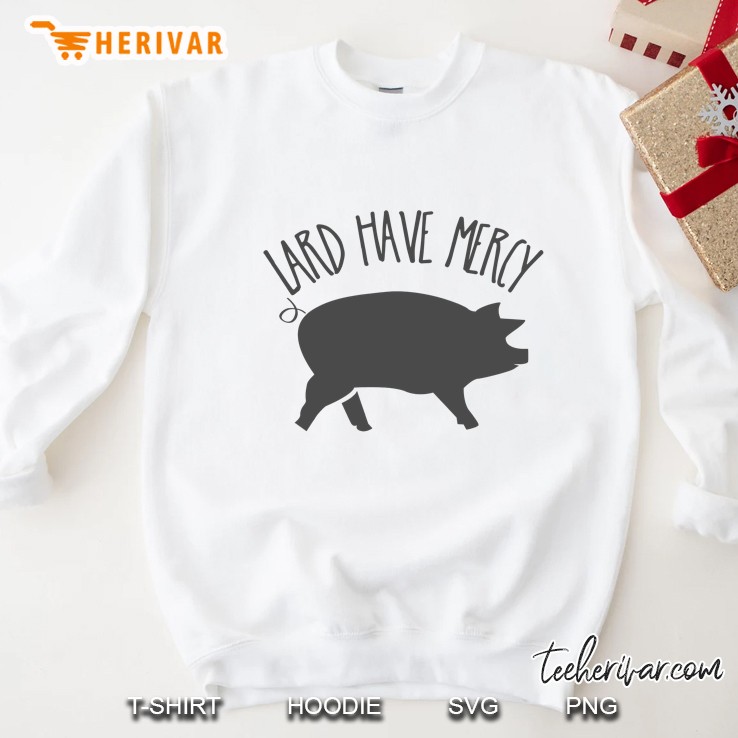 Lard Have Mercy Funny Pig Sweatshirt