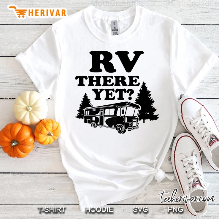 Rv There Ye Cute I Love Camping Shirt