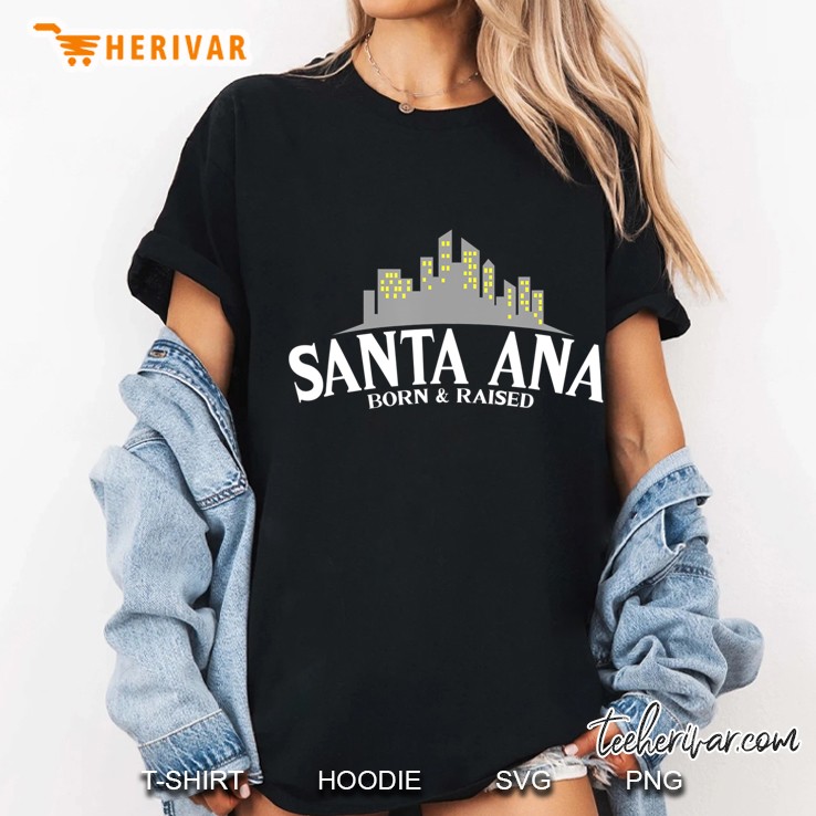 Born & Raised Usa California Santa Ana Ladies Tee