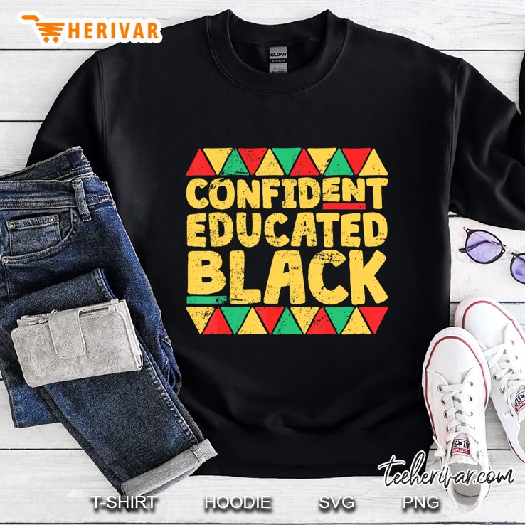 Confident Educated Black History Month Pride Shirt Sweatshirt