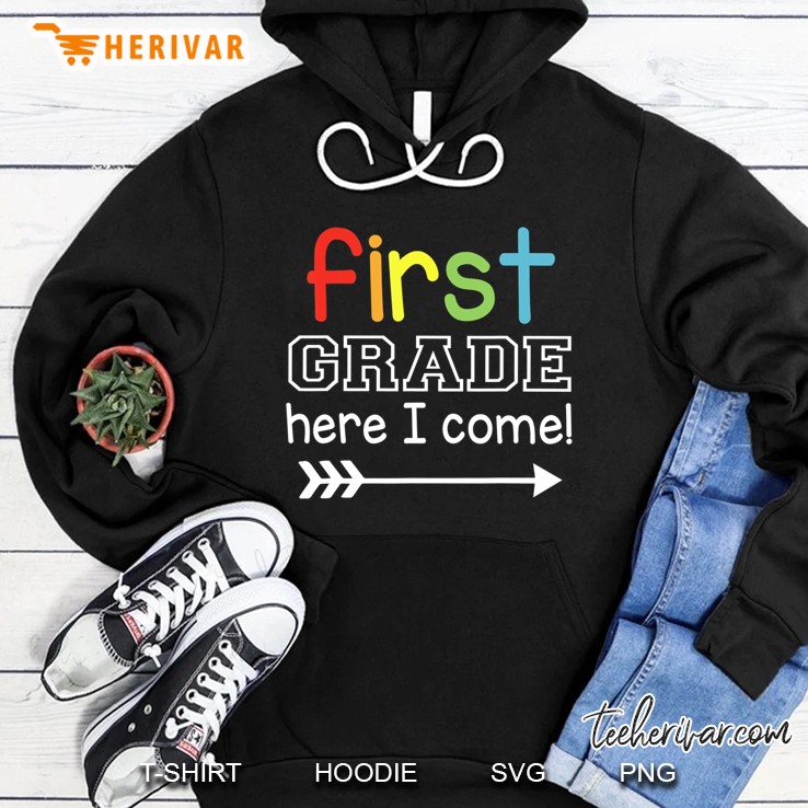 First Grade Here I Come Hoodie