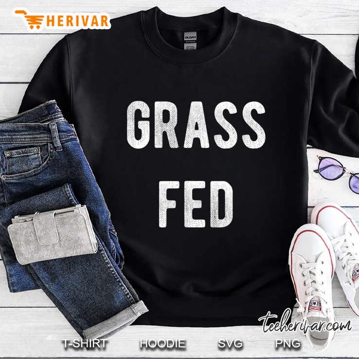 Grass Fed Sweatshirt