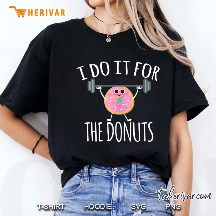 I Do It For The Donuts Hilarious Hoodie