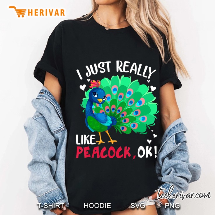I Just Really Like Peacock, Ok! Gift For Pea Lovers Ladies Tee