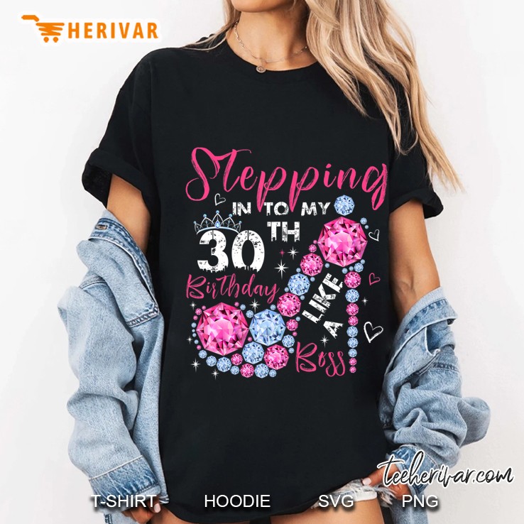 Stepping Into My 30Th Birthday Like A Boss 30 Year Old Gift Ladies Tee