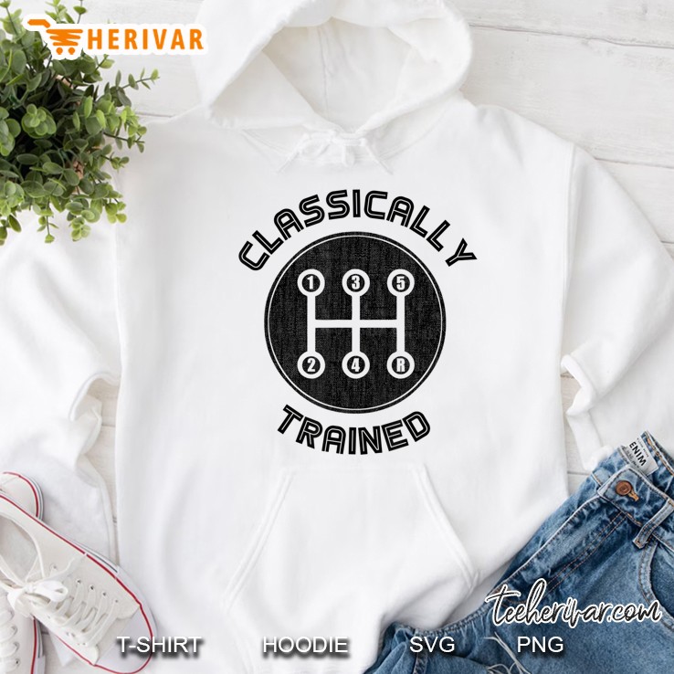 Classically Trained Funny Three Pedals Car Guys Gift Hoodie