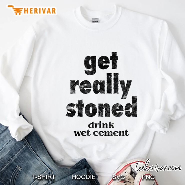 Get Really Stoned, Drink Wet Cement Funny Retro Weed Joke Mugs