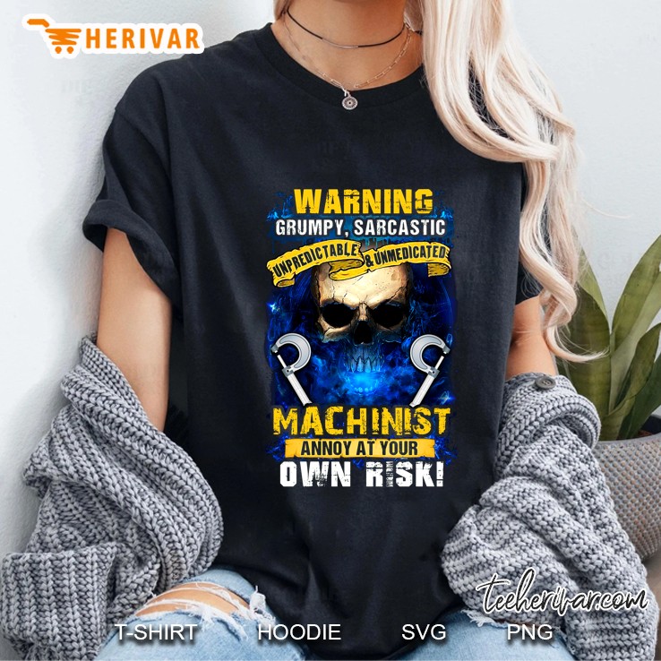 Warning Grumpy Sarcastic Machinist Annoy At Your Own Risk Skull Version Ladies Tee
