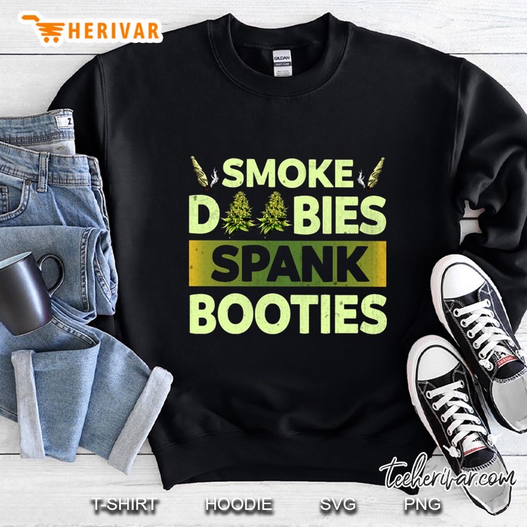 Smoke Doobies Spank Booties Pot Smoker Sweatshirt