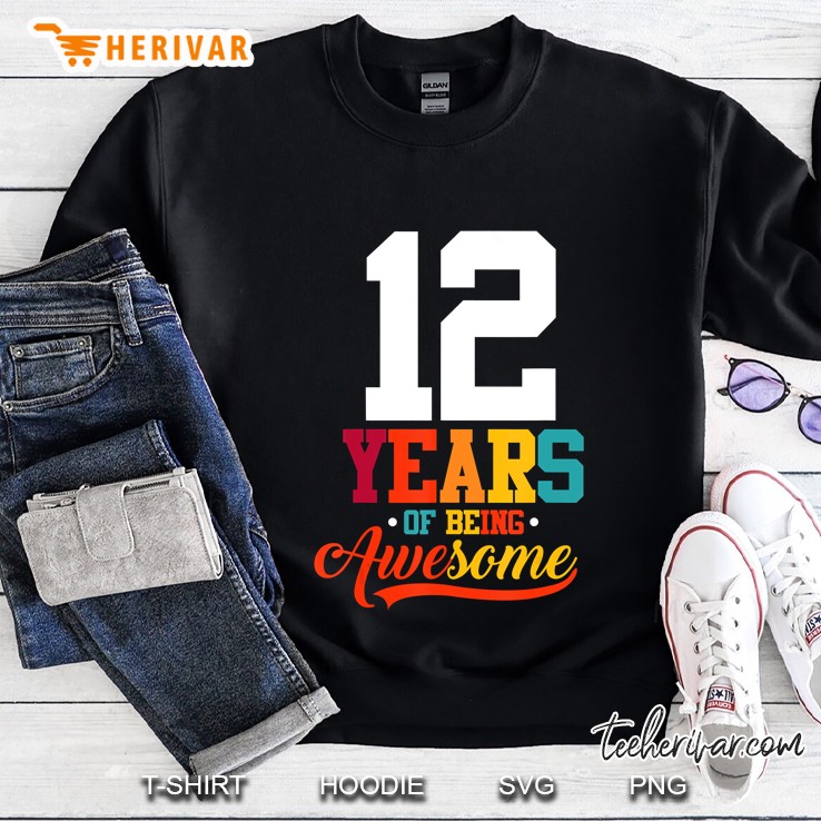 12 Years Of Being Awesome Gifts 12 Years Old 12Th Birthday Sweatshirt