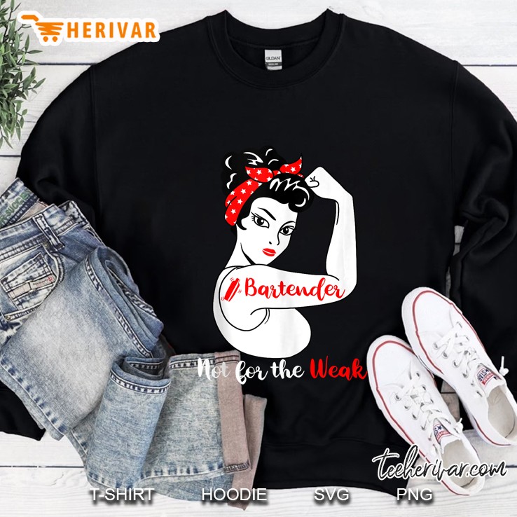 Bartender Not For The Weak Funny Bartender Sweatshirt