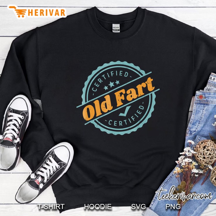 Certified Old Far Funny Retirement Gift Birthday Sweatshirt
