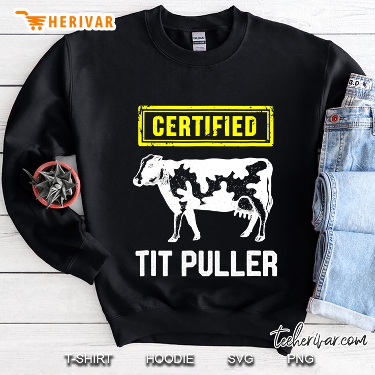 Certified Tit Puller Funny Cow Farming Sweatshirt