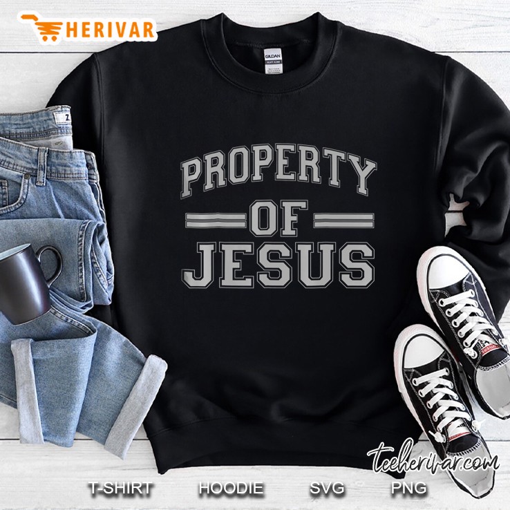 Christian S Property Of Jesus (Grey) Sweatshirt