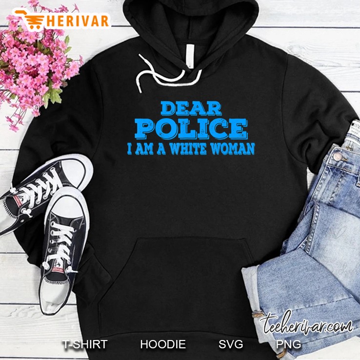 Dear Police I Am A White Woman Funny Police Mugs