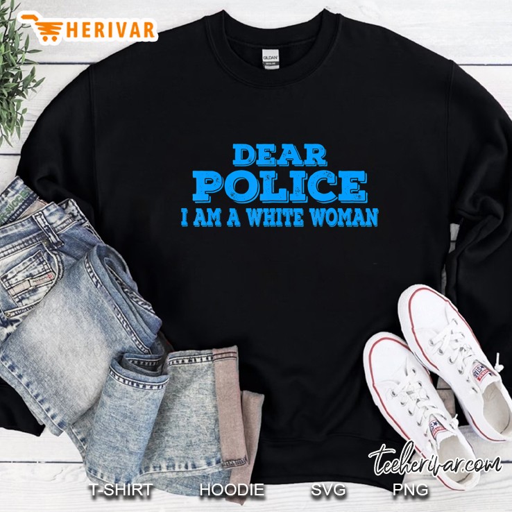 Dear Police I Am A White Woman Funny Police Mugs