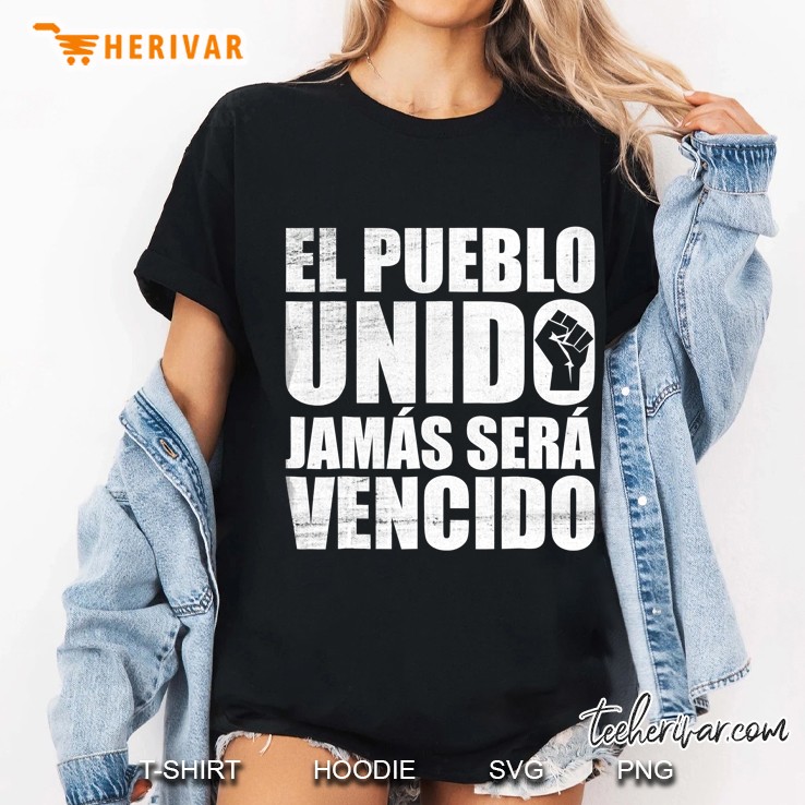 El Pueblo Unido Jamas Sera Vencido Shirt Latino Power Latina Ladies Tee