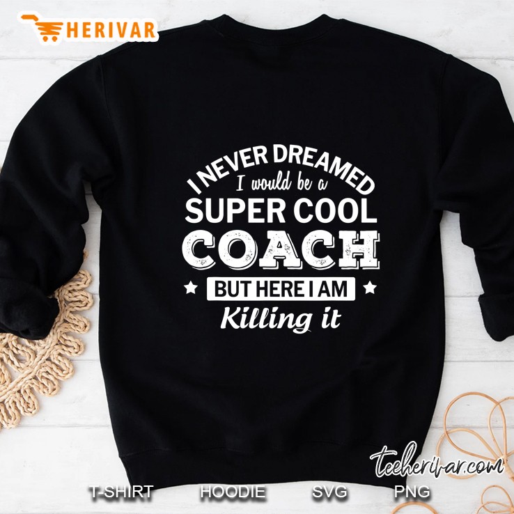 Funny Super Cool Coach Tshirt Gift Sweatshirt