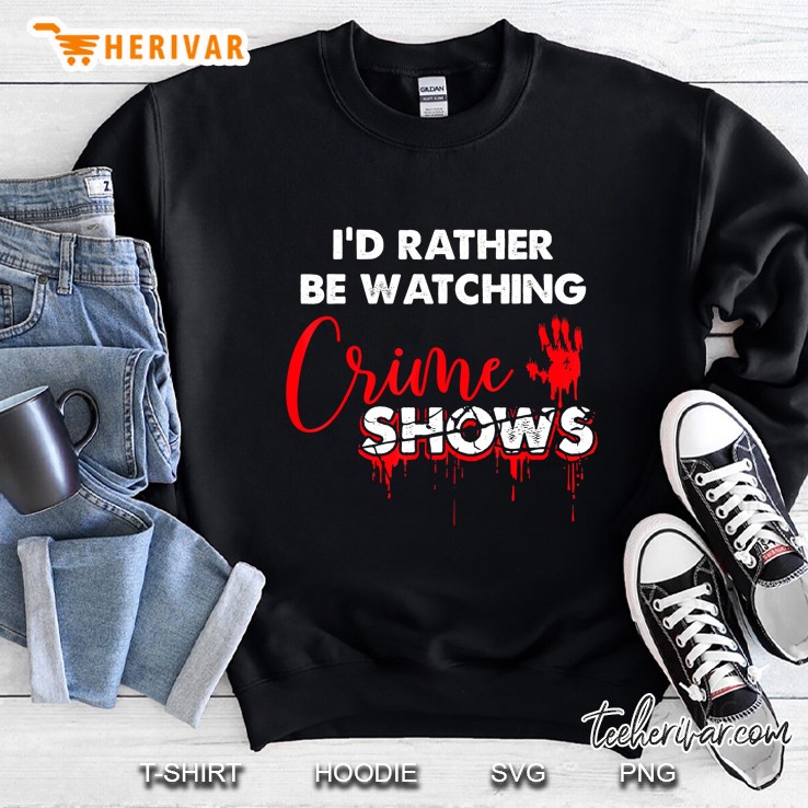 I'd Rather Be Watching Crime Shows Murder Serial Killers Mugs