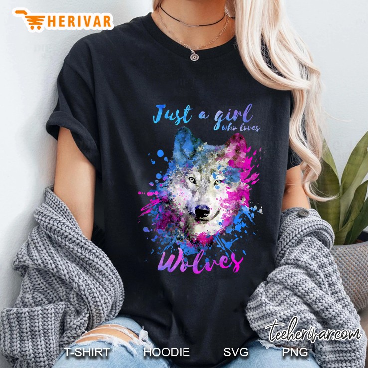 Just A Girl Who Loves Wolves Wolf Splash Painting Watercolor Ladies Tee