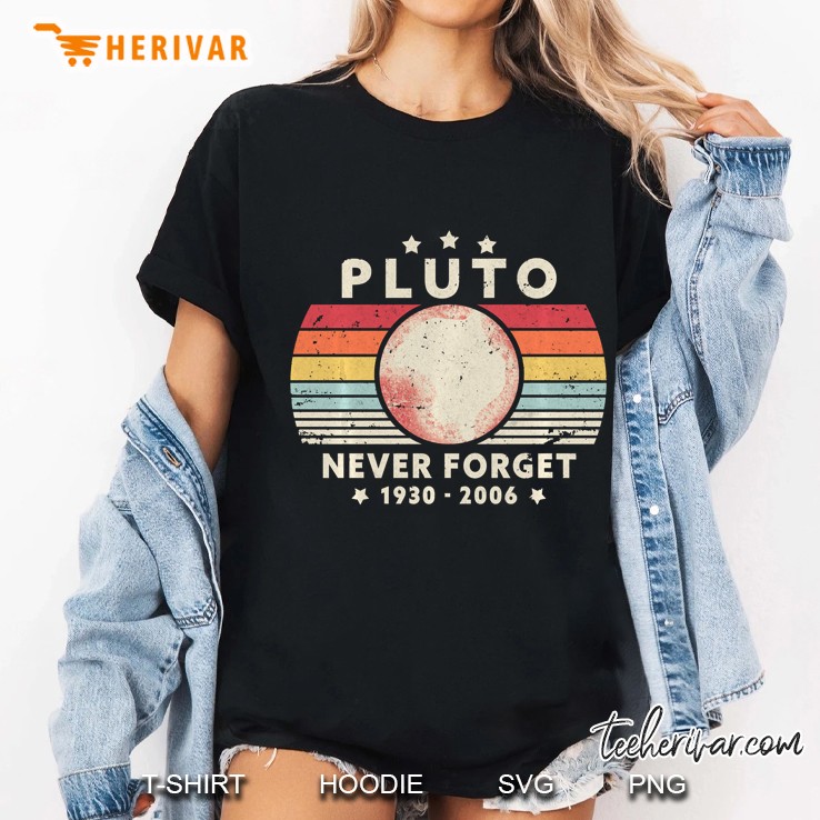 Never Forget Pluto Shirt. Retro Style Funny Space, Science Ladies Tee