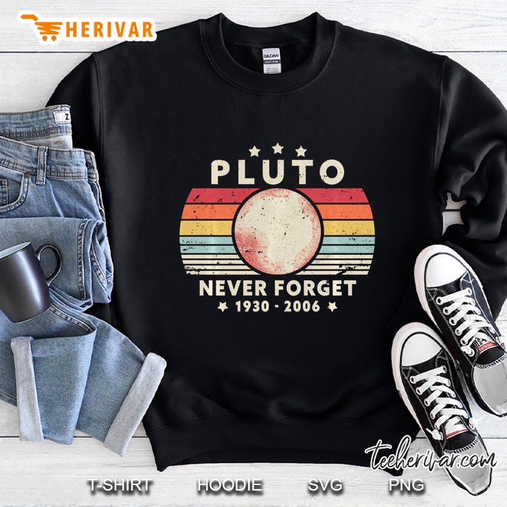 Never Forget Pluto Shirt. Retro Style Funny Space, Science Sweatshirt