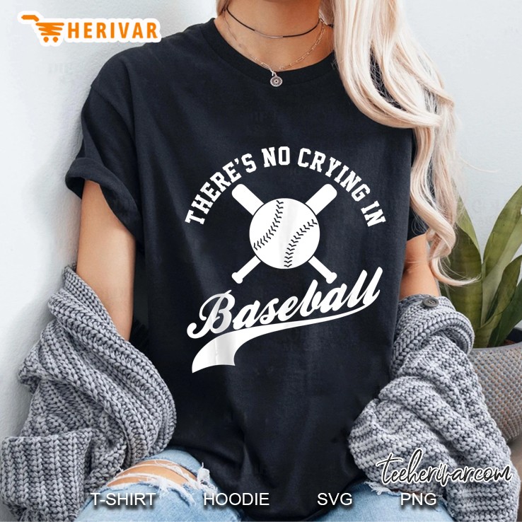 There Is No Crying In Baseball Funny Sports Softball Funny Ladies Tee