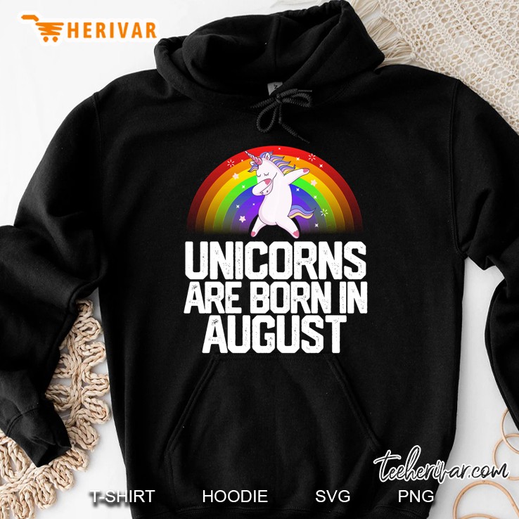 Unicorns Are Born In August Birthday Dabbing Hoodie