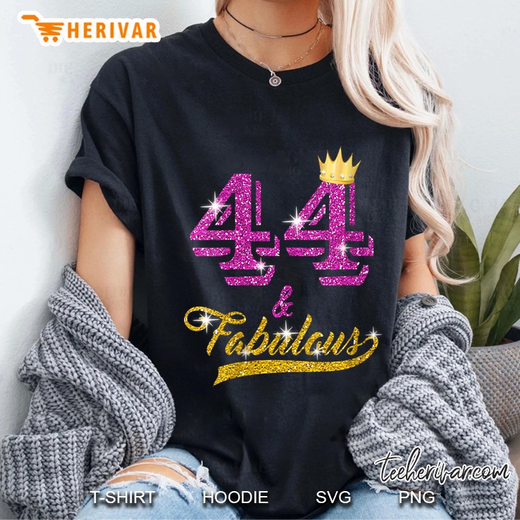 Womens 44 And Fabulous Apparel 44 Yrs Old B-Day 44Th Birthday Ladies Tee