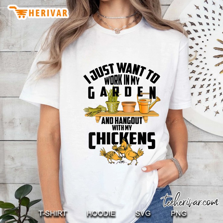Cool Farming I Just Want To Work In My Garden Gift Ladies Tee