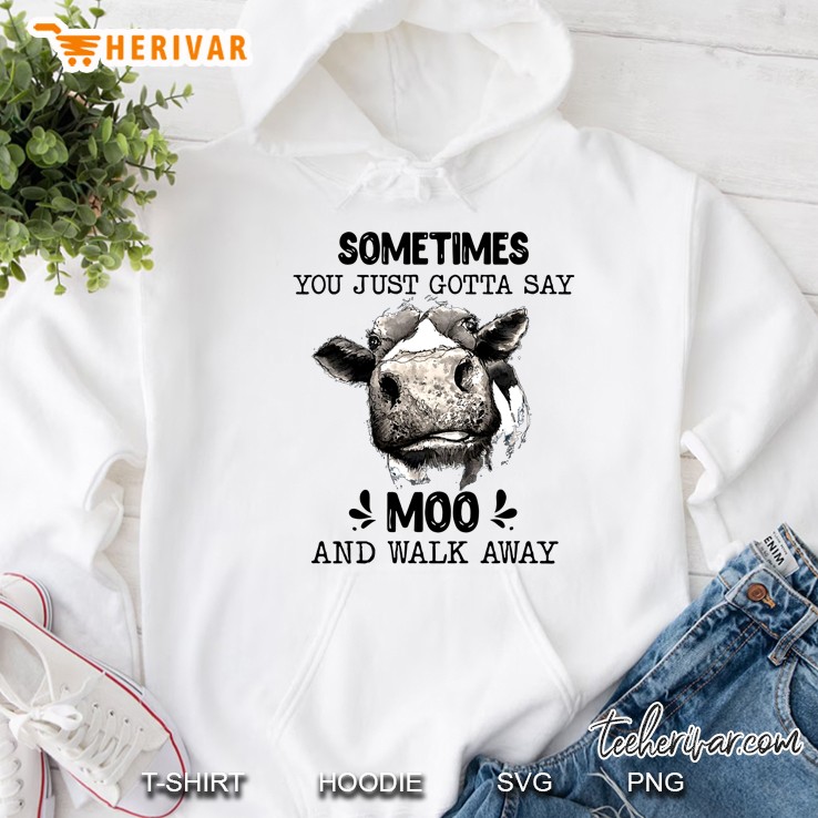 Sometimes You Just Gotta Say Moo And Walk Away Funny Cow Mugs