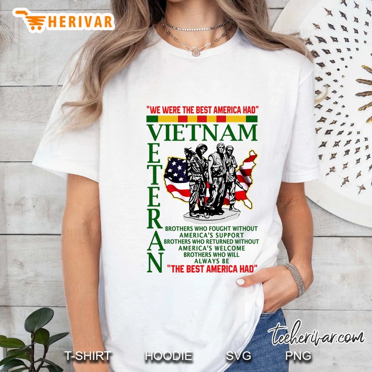 We Were The Best America Had Vietnam Veteran The Best America Had Hoodie