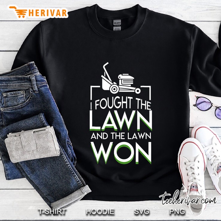 I Fought He Lawn And The Lawn Won Lawn Mowing Gif Sweatshirt