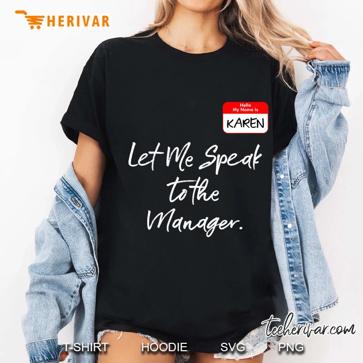 Karen - Let Me Speak To The Manager Ladies Tee