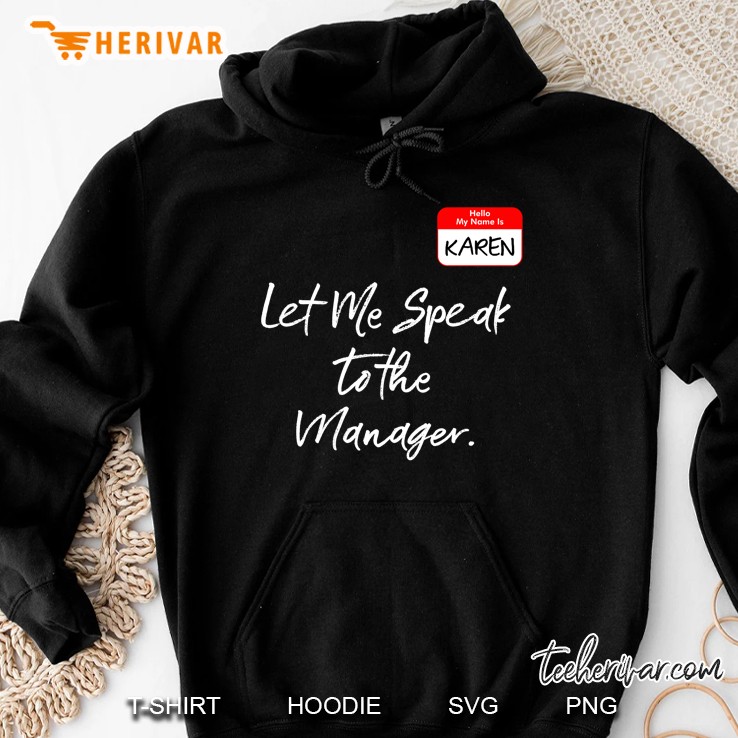 Karen - Let Me Speak To The Manager Hoodie