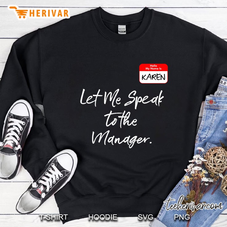 Karen - Let Me Speak To The Manager Sweatshirt