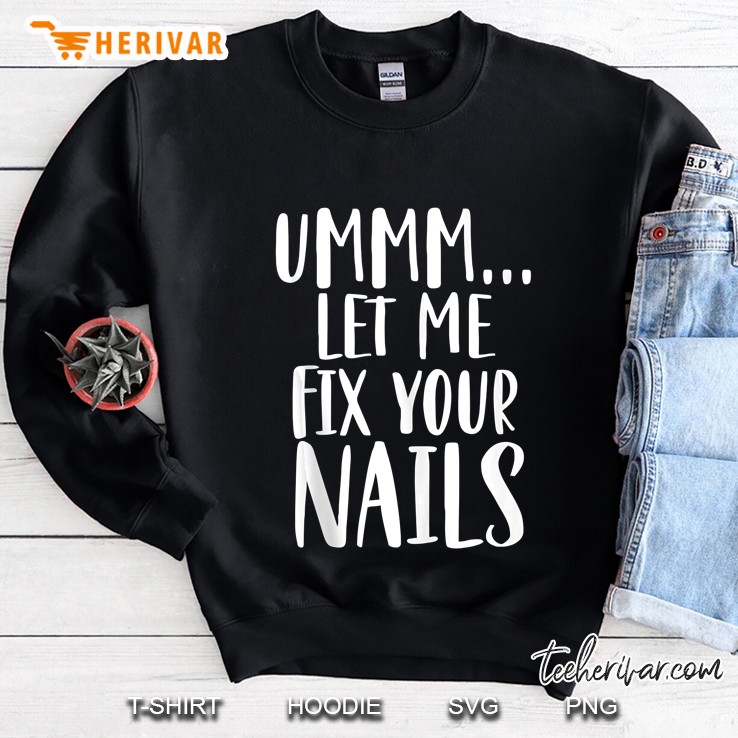 Let Me Fix Your Nails Funny Nail Tech Technician Apparel Mugs