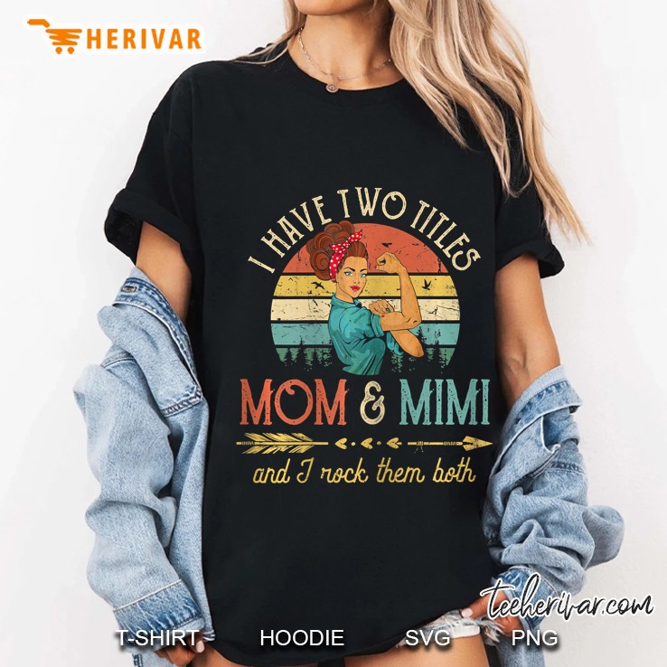 Womens I Have Two Titles Mom And Mimi Mother