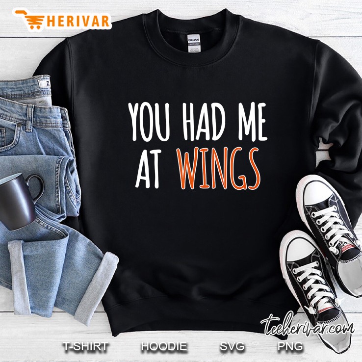 You Had Me At Wings Funny Chicken Wings Sweatshirt