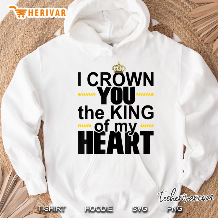 King Of My Heart Valentines Day Gift For Him Hoodie