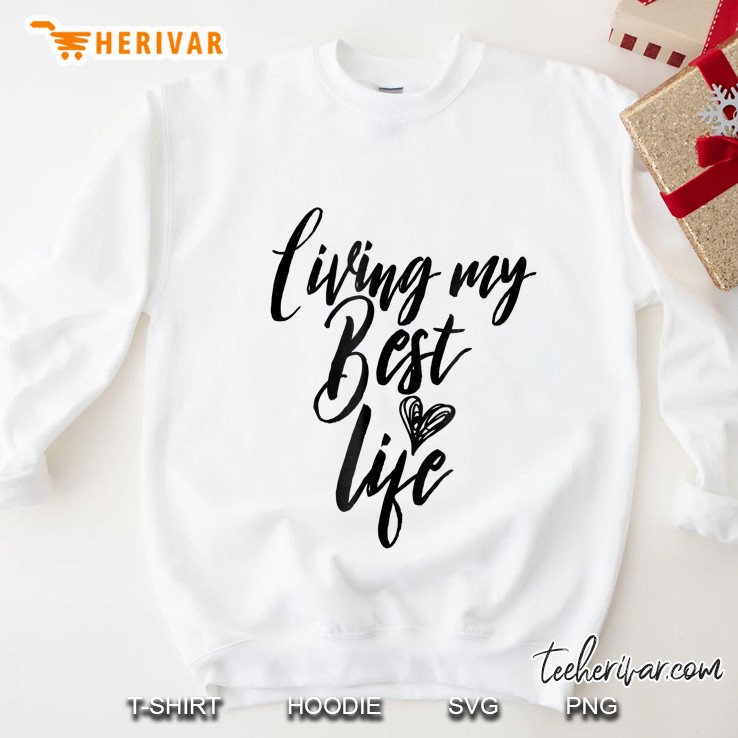 Living My Best Life Sweatshirt