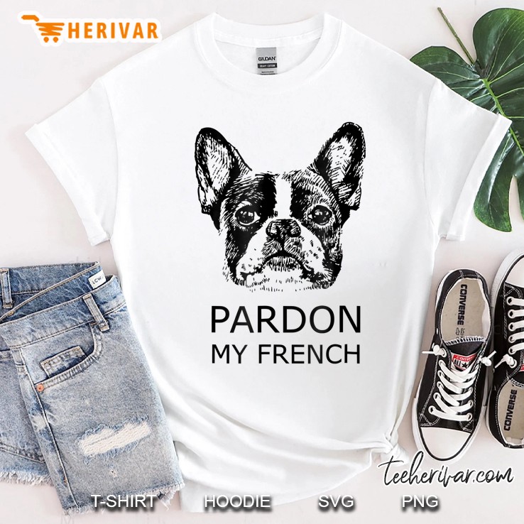 Pardon My French Best Shirt