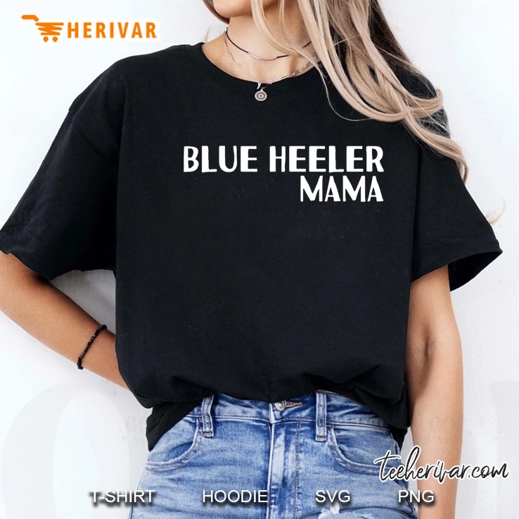 Blue Heeler Mama For Dog Moms Ladies Tee