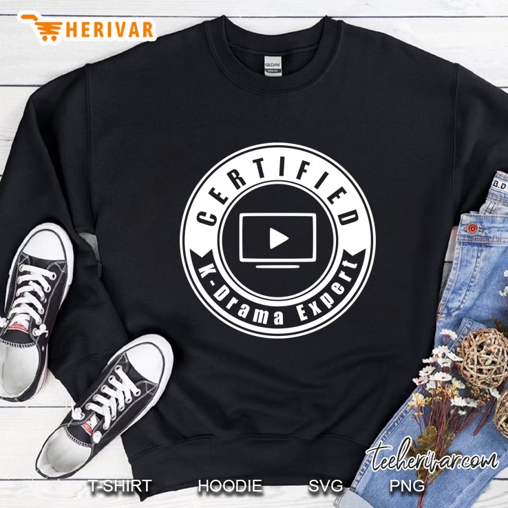 Certified K-Drama Expert - Korean Drama Addict Sweatshirt