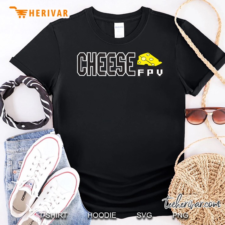 Cheese Fpv Shirt