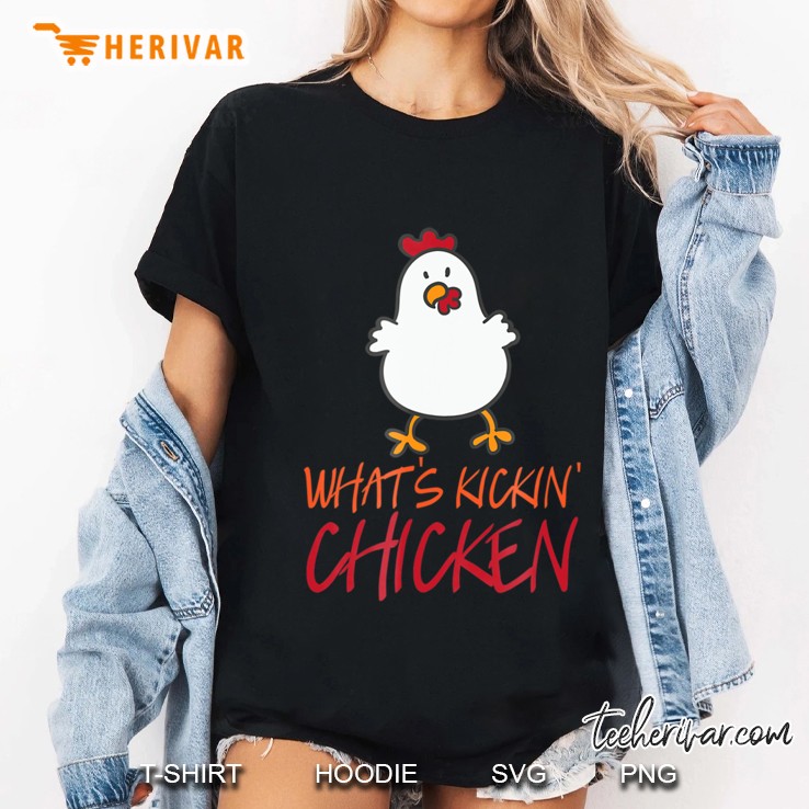 Chicken Whats Kickin Chicken Hoodie