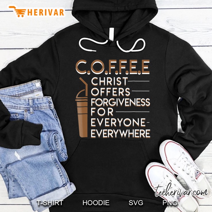 Coffee Christian Offers Forgiveness For Everyone Everywhere Hoodie