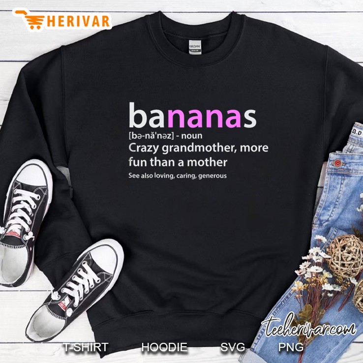 Crazy Grandmother Bananas Definition Sweatshirt
