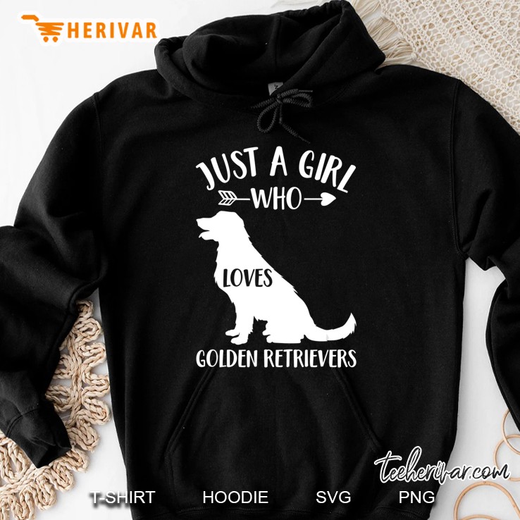 Dog Lover Gift Just A Girl Who Loves Golden Retrievers Hoodie