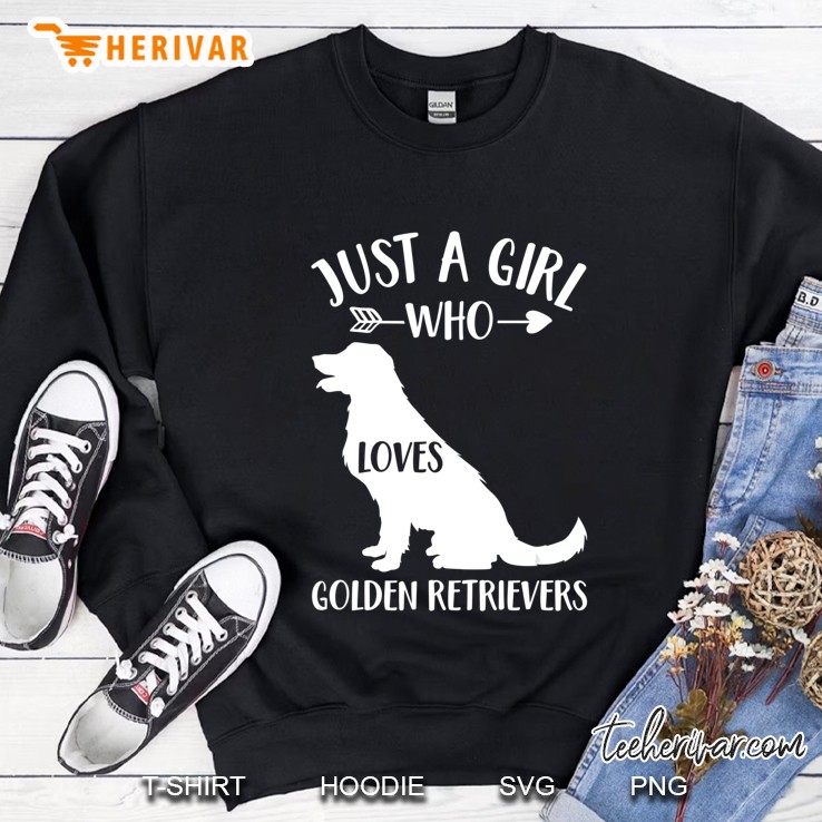 Dog Lover Gift Just A Girl Who Loves Golden Retrievers Sweatshirt